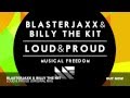 Blasterjaxx & Billy The Kit - Loud & Proud (Original Mix)