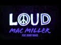 Mac Miller - Loud (Feat. Benny Banks) Explicit Version