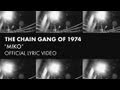 The Chain Gang Of 1974 - Miko [Official Lyric Video]