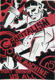 Capitalism, the machine that grinds us all