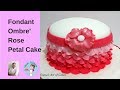 How to make  An Ombre Rose Petal Cake