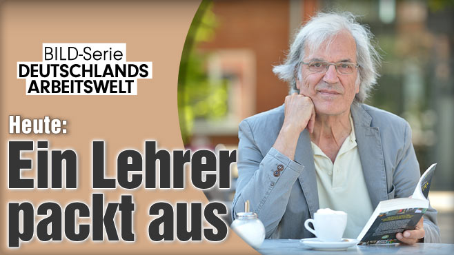 Ein Lehrer packt aus: BILD-Serie „Deutschland, deine bunte Arbeitswelt“ 