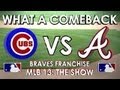 WHAT A COMEBACK! -  Chicago Cubs vs. Atlanta Braves - Franchise Mode - EP 8 MLB 13: The Show