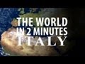 The World in 2 Minutes: Italy