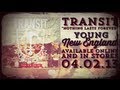 Transit - Nothing Lasts Forever (New Album In Stores 4/2/13)