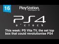 PS4 O'clock ep - PS Vita TV, the PlayStation 4 set top box