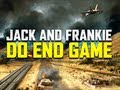 Jack and Frankie do END GAME