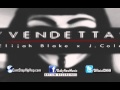 Elijah Blake﻿ - Vendetta (Feat. J.Cole﻿)