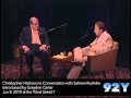 Christopher Hitchens in Conversation with Salman Rushdie at the 92nd Street Y