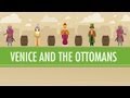 Venice and the Ottoman Empire: Crash Course World History #19