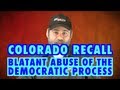 Colorado Recall: Abuse Of The Democratic Process