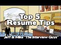 How To Write A Resume - Our Top 5 Resume Tips That Will Get You The Interview