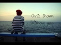 Chris Brown - Without you ♥ .