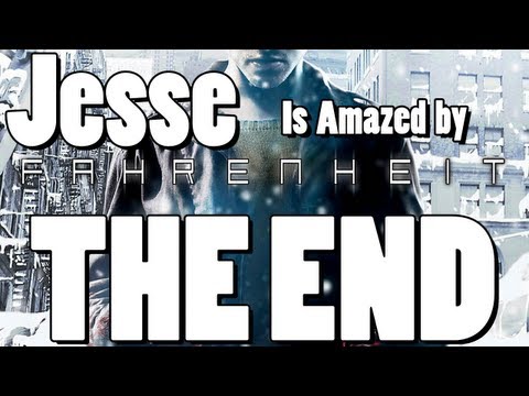 Fahrenheit (Indigo Prophecy) [THE END] - All Good Things...