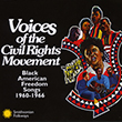 Voices of the Civil Rights Movement: Black American Freedom Songs 1960-1966