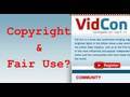 YouTube Copyright and Fair Use Questions for VidCon on July 10