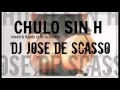 Jowell & Randy Ft  De la Ghetto - Chulo sin H (DJ Jose de Scasso)