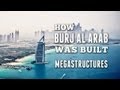 Burj Al Arab — Dubai's Dream Palace — Megastructures