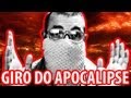 GIRO DO APOCALIPSE (!!!)