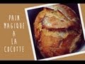 Recette du pain magique à la cocotte