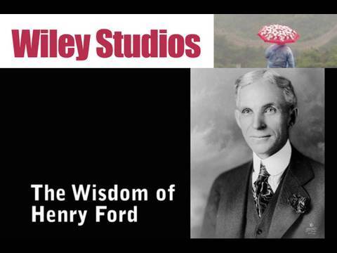 The Wisdom of Henry Ford