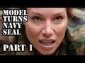 Model's Navy SEAL Experience - Part 1