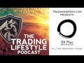 TTL #11 // Why (and how) 50 Pips Trades Forex For A Living