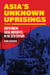Asia's Unknown Uprisings Volume 1 by George Katsiaficas