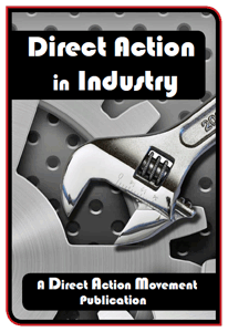 Direct Action in Industry: A Direct Action Movement Publication