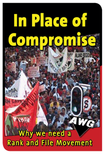 In Place of Compromise: Why we need a Rank and File Movement - AWG