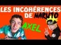 AXEL - LES INCOHÉRENCES DE NARUTO