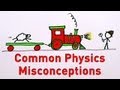 Common Physics Misconceptions