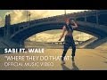 Sabi ft. Wale - Where They Do That At [Official Music Video]