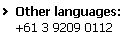 For other languages phone +61 3 92090112