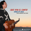 
Que Viva el Canto! Songs of Chile