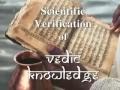 Scientific Verification of the Vedas 1