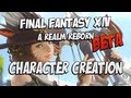 Final Fantasy XIV: A Realm Reborn Beta - Character Creation