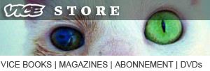 VICE Store: Vice Books | Magazines | Abonnement | DVDs