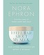 Nora Ephron - so wise, so articulate. Her books are literary chicken soup for the soul.