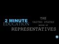 The United States House of Representatives - 2 Minute Education