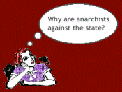 Why Are Anarchists Against the State?