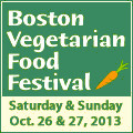 Boston Vegetarian Food Festival, October 26 and 27, 2013