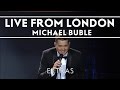 Michael Bublé - Live From London's 02 Arena