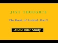 Just Thoughts The Book of Ezekiel  Part 3    2013