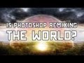 Is Photoshop Remixing the World? | Off Book | PBS Digital Studios