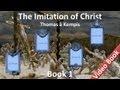 Book 1 - The Imitation of Christ by Thomas à Kempis - Admonitions Profitable For The Spiritual Life