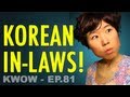 How to Impress Korean Parents, Your Future In-Laws (KWOW #81)