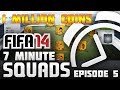 FIFA 14 Ultimate Team | 7 Minute Squads #EP5 - 1 MILLION COINS!