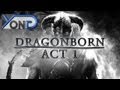 Dragonborn - Act I (Skyrim Fan Movie/Machinima)