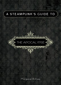 A Steampunk's Guide to the Apocalypse